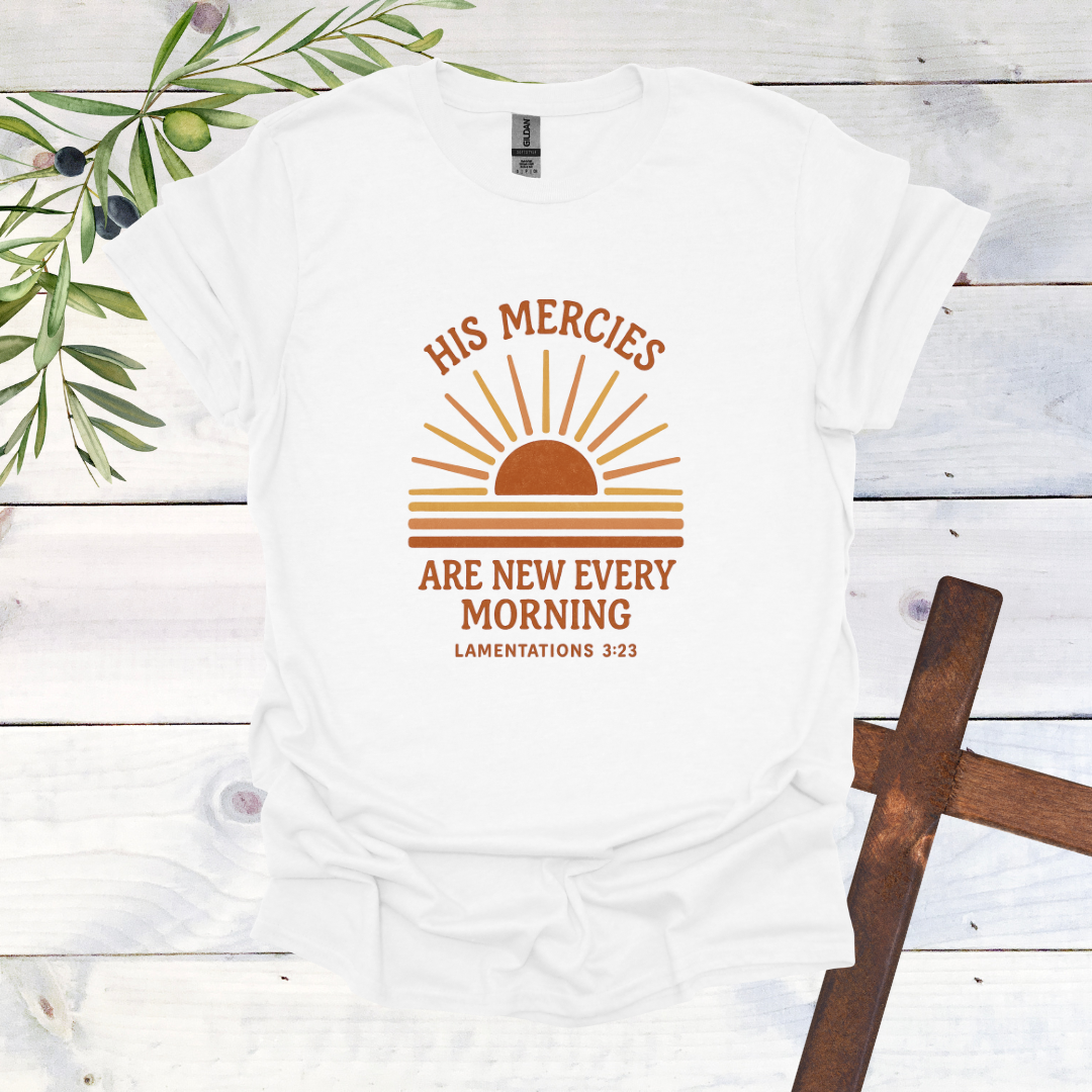 His Mercies are New Every Morning - T-Shirt