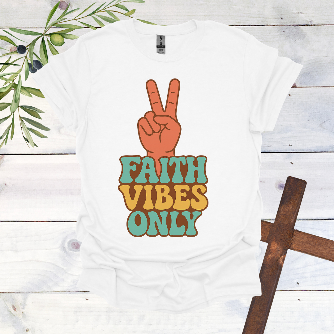 Faith Vibes Only T-Shirt