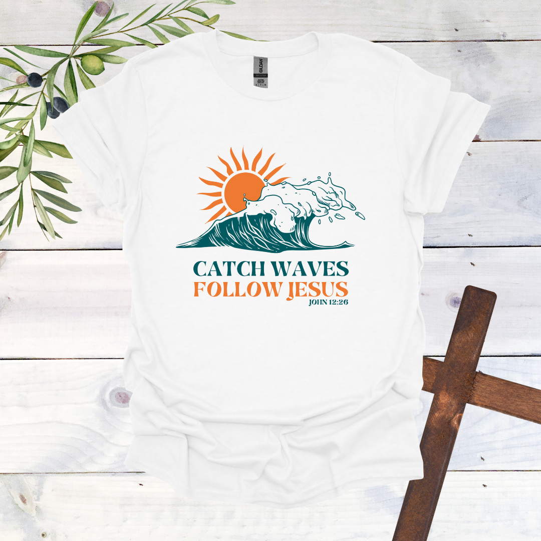Catch Waves Follow Jesus T-Shirt