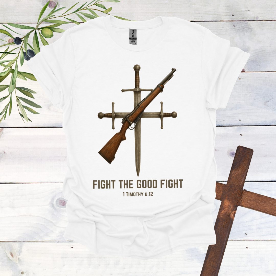 Fight the Good Fight T-Shirt