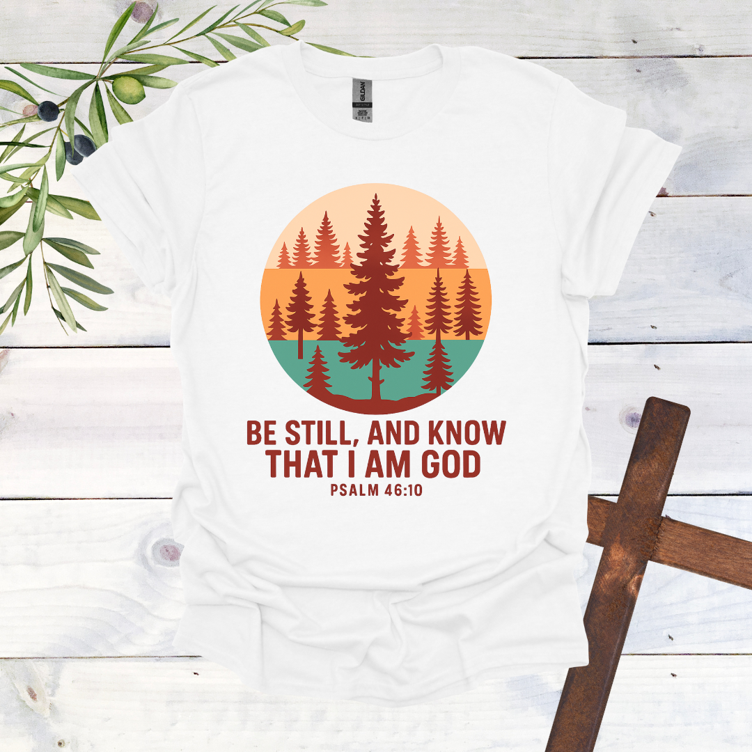 Be Still T-Shirt