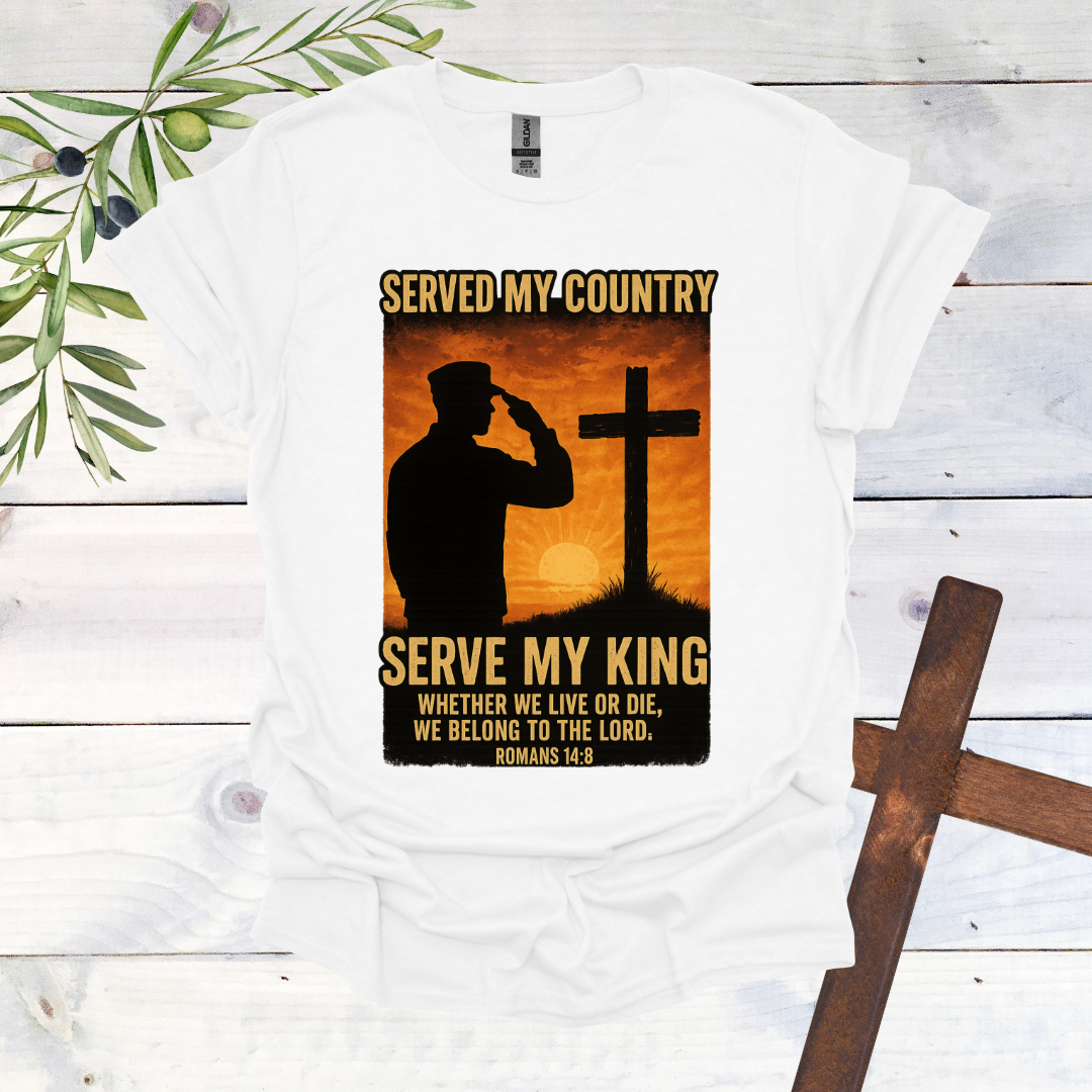 Served My Country Serve My King T-Shirt