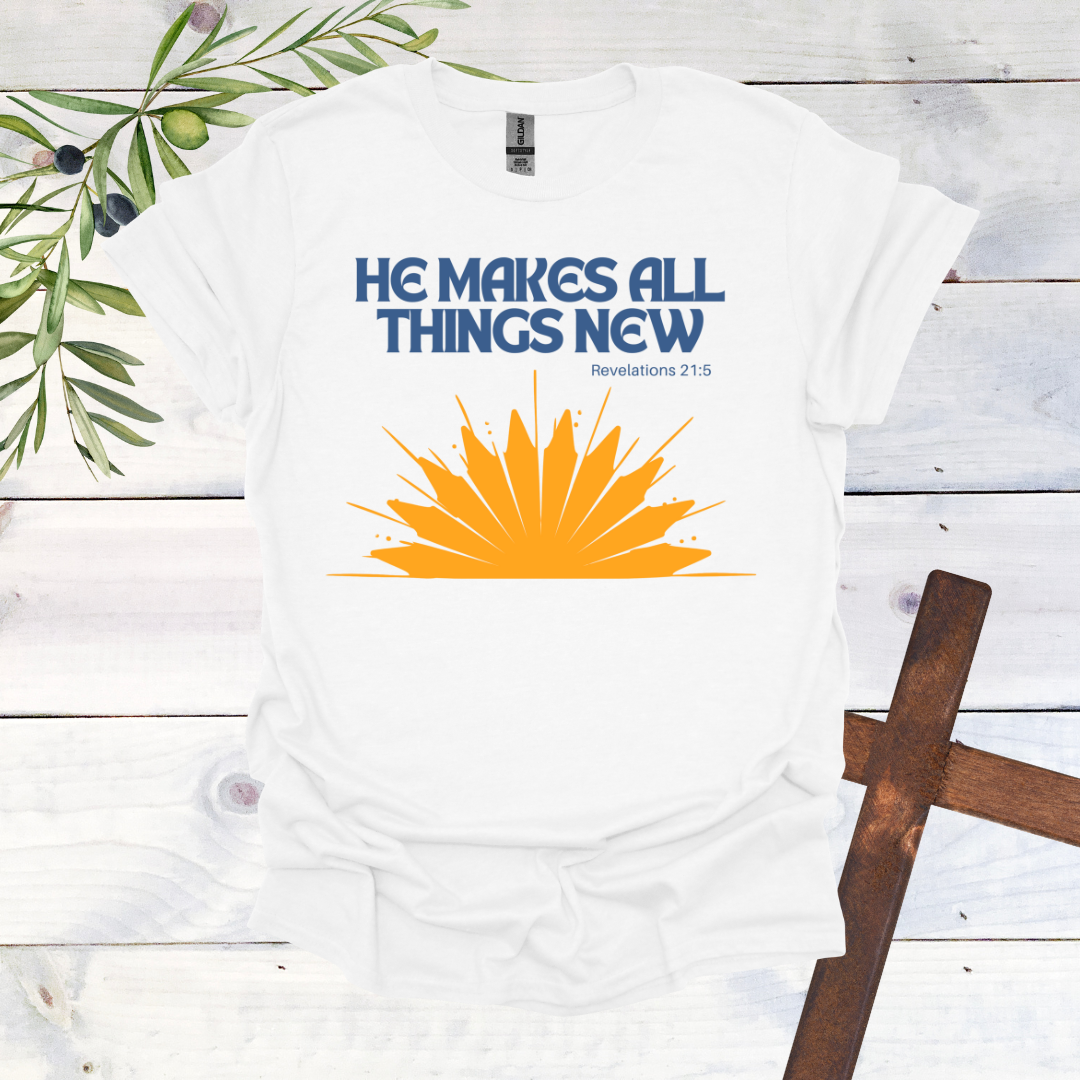He Makes All Things New T-Shirt