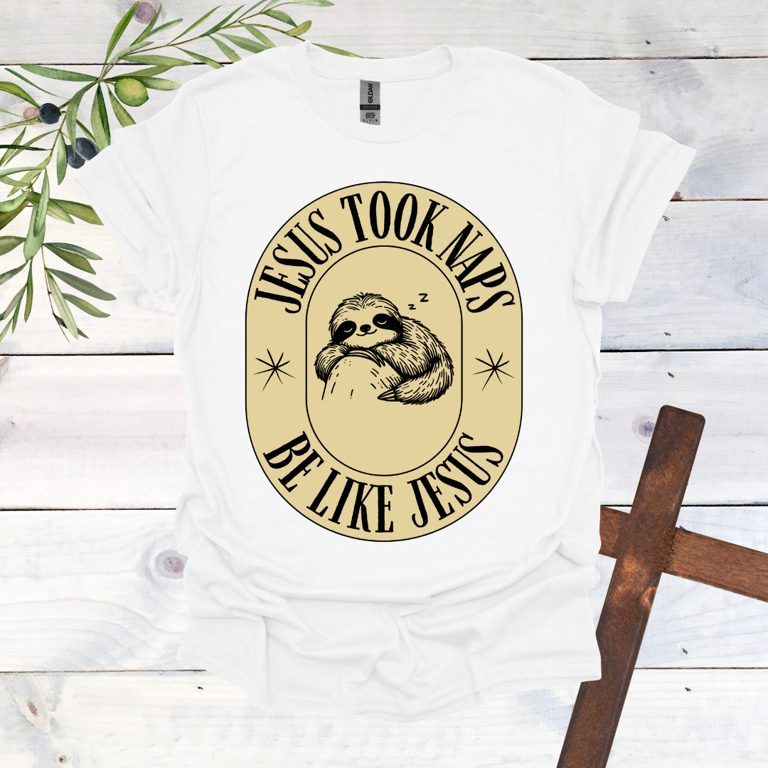 Jesus Took Naps - Sloth T-Shirt