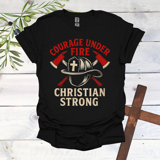 Courage Under Fire Christian Strong T-Shirt