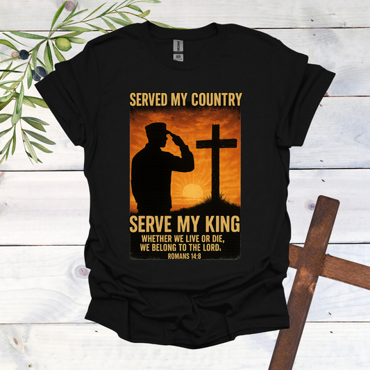 Served My Country Serve My King T-Shirt