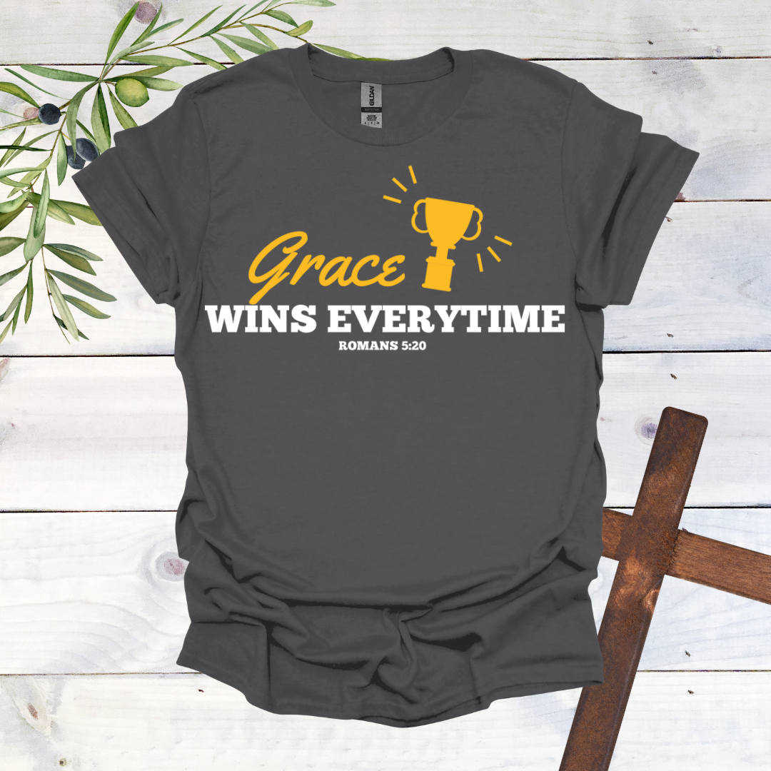 Grace Wins Every Time T-Shirt