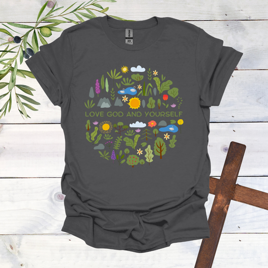 Love God and Yourself - Nature T-Shirt