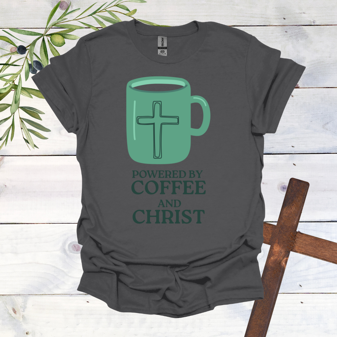Powered by Coffee and Christ T-Shirt