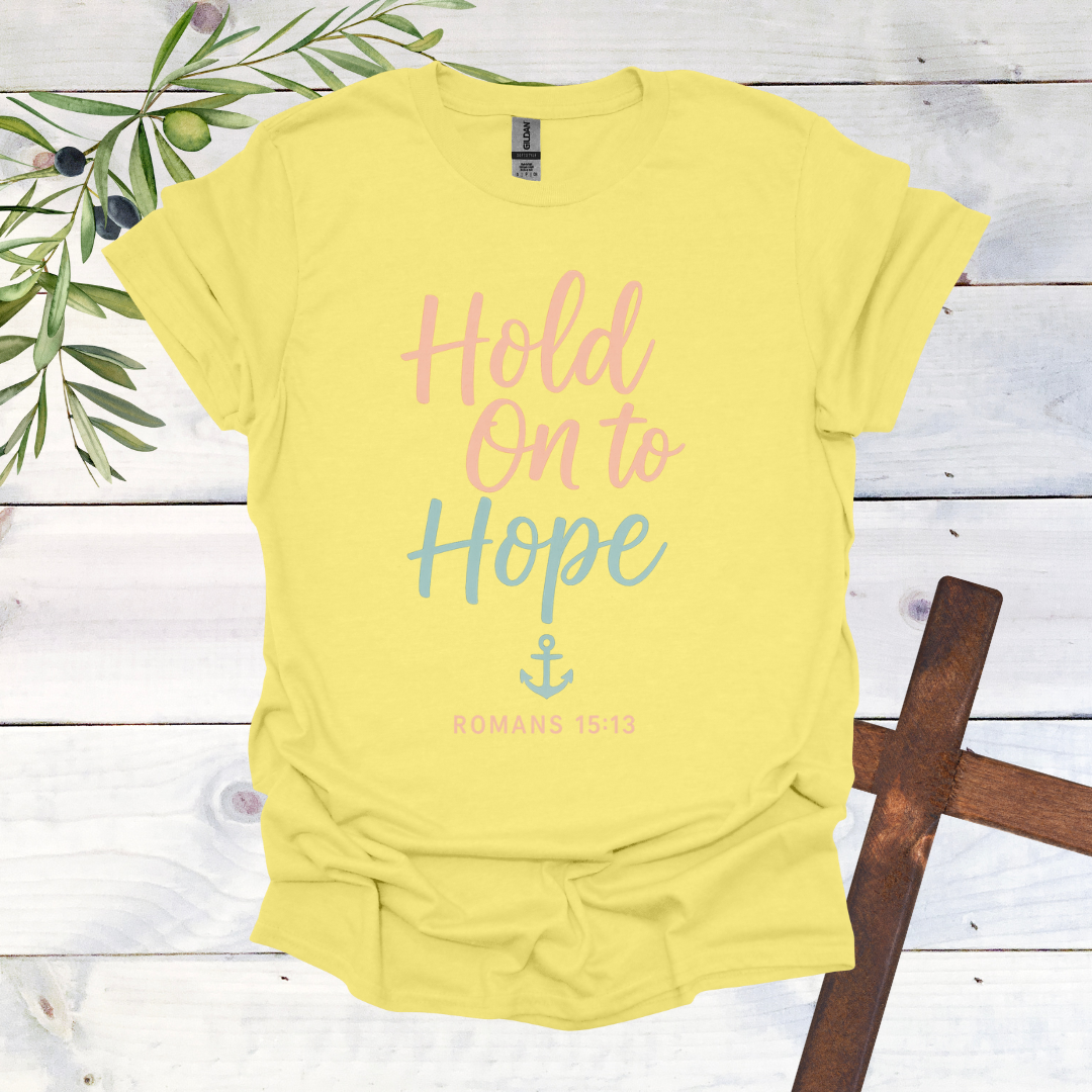 Hold on to Hope Anchor - Romans 15:13 - T-Shirt