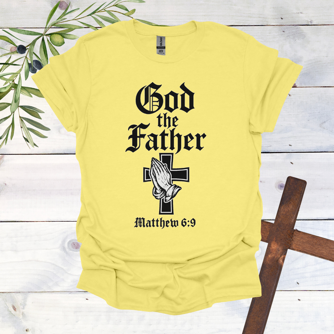 GOD the FATHER - Matthew 6:9 - T-Shirt