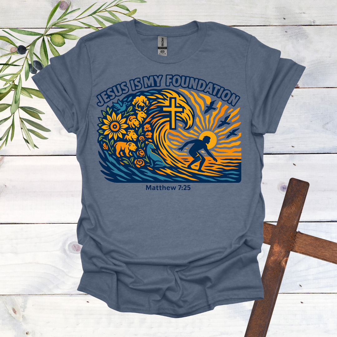 Jesus if My Foundation - Surf T-Shirt