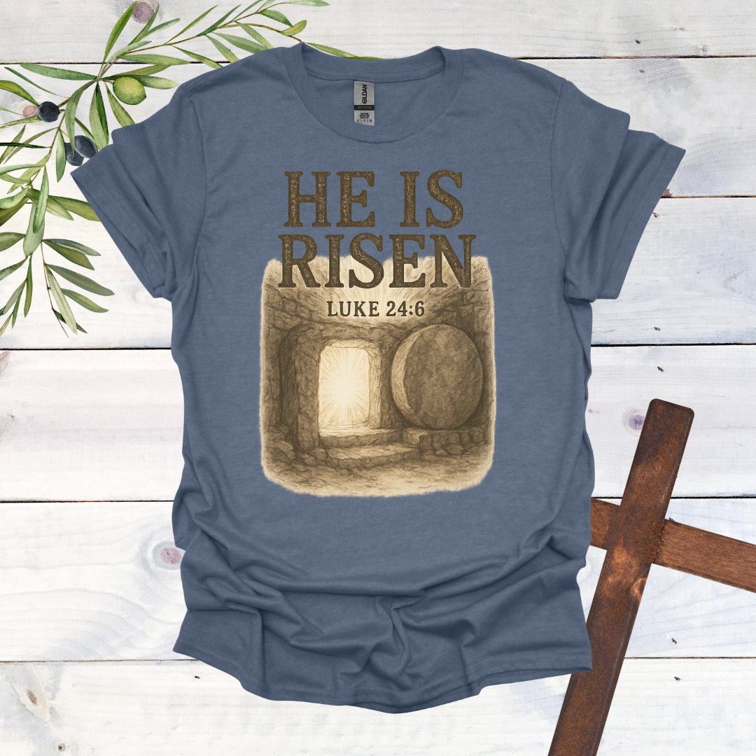 He is Risen T-Shirt