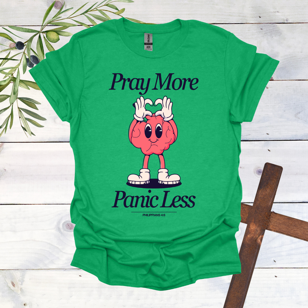 Pray More Panic Less T-Shirt