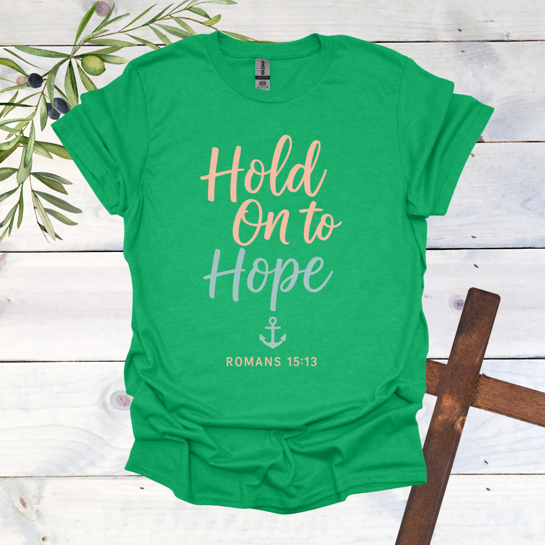 Hold on to Hope Anchor - Romans 15:13 - T-Shirt