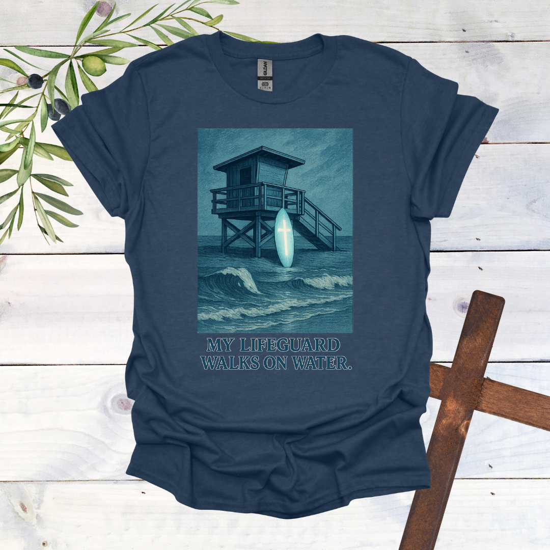 My Lifeguard Walks on Water T-Shirt