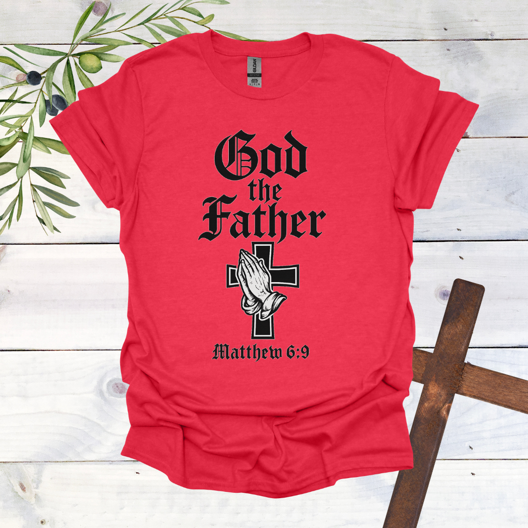 GOD the FATHER - Matthew 6:9 - T-Shirt