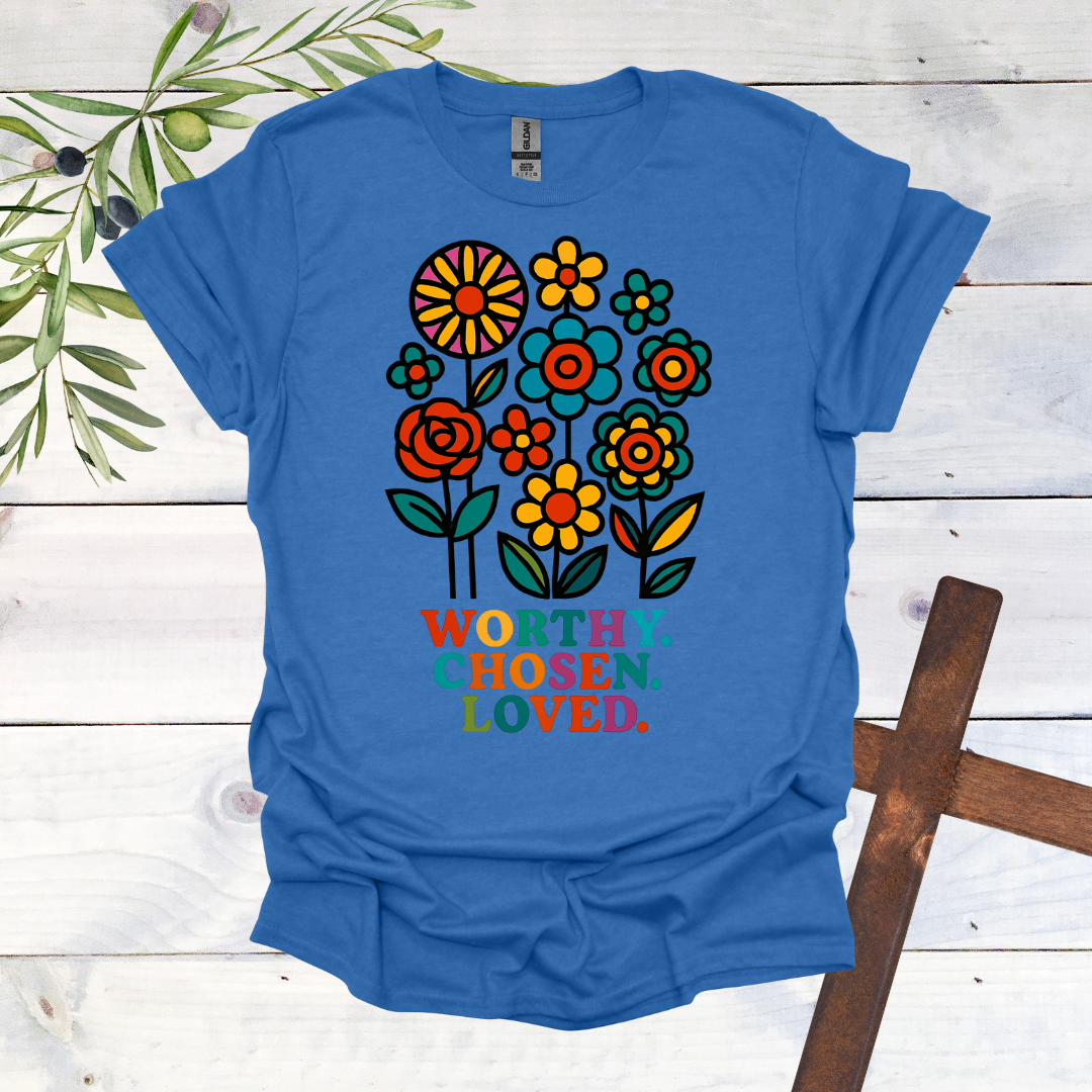 Worthy. Chosen. Loved. T-Shirt