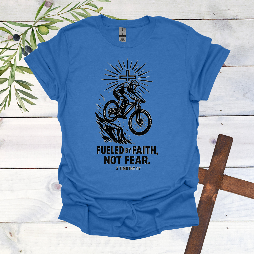 Fueled by Faith Not Fear - 2 Timothy 1:7 - T-Shirt
