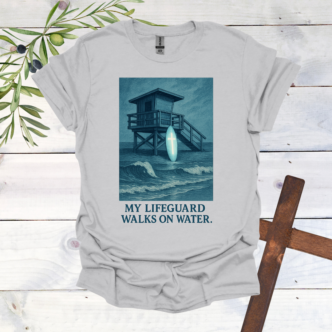 My Lifeguard Walks on Water T-Shirt
