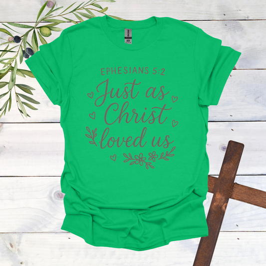 Just as Christ Loved Us T-Shirt