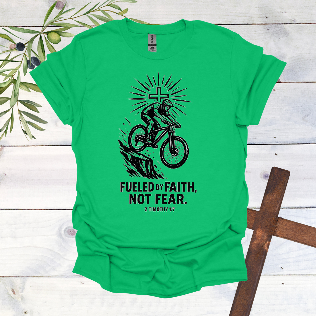 Fueled by Faith Not Fear - 2 Timothy 1:7 - T-Shirt