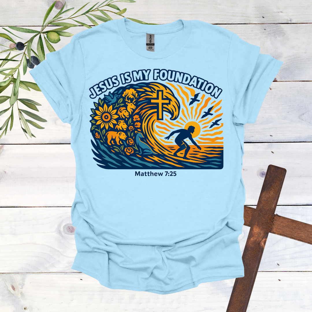 Jesus if My Foundation - Surf T-Shirt
