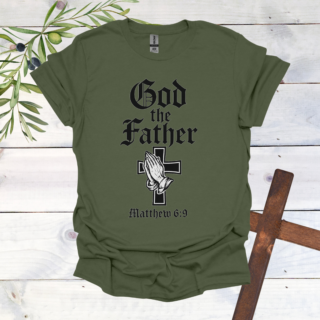 GOD the FATHER - Matthew 6:9 - T-Shirt
