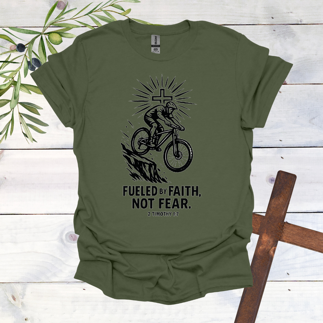 Fueled by Faith Not Fear - 2 Timothy 1:7 - T-Shirt