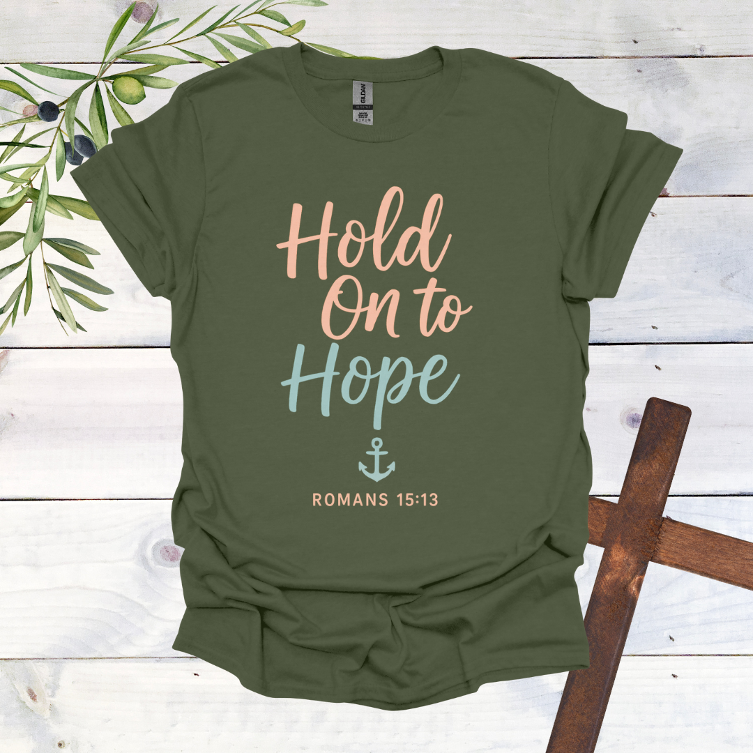 Hold on to Hope Anchor - Romans 15:13 - T-Shirt