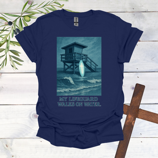 My Lifeguard Walks on Water T-Shirt
