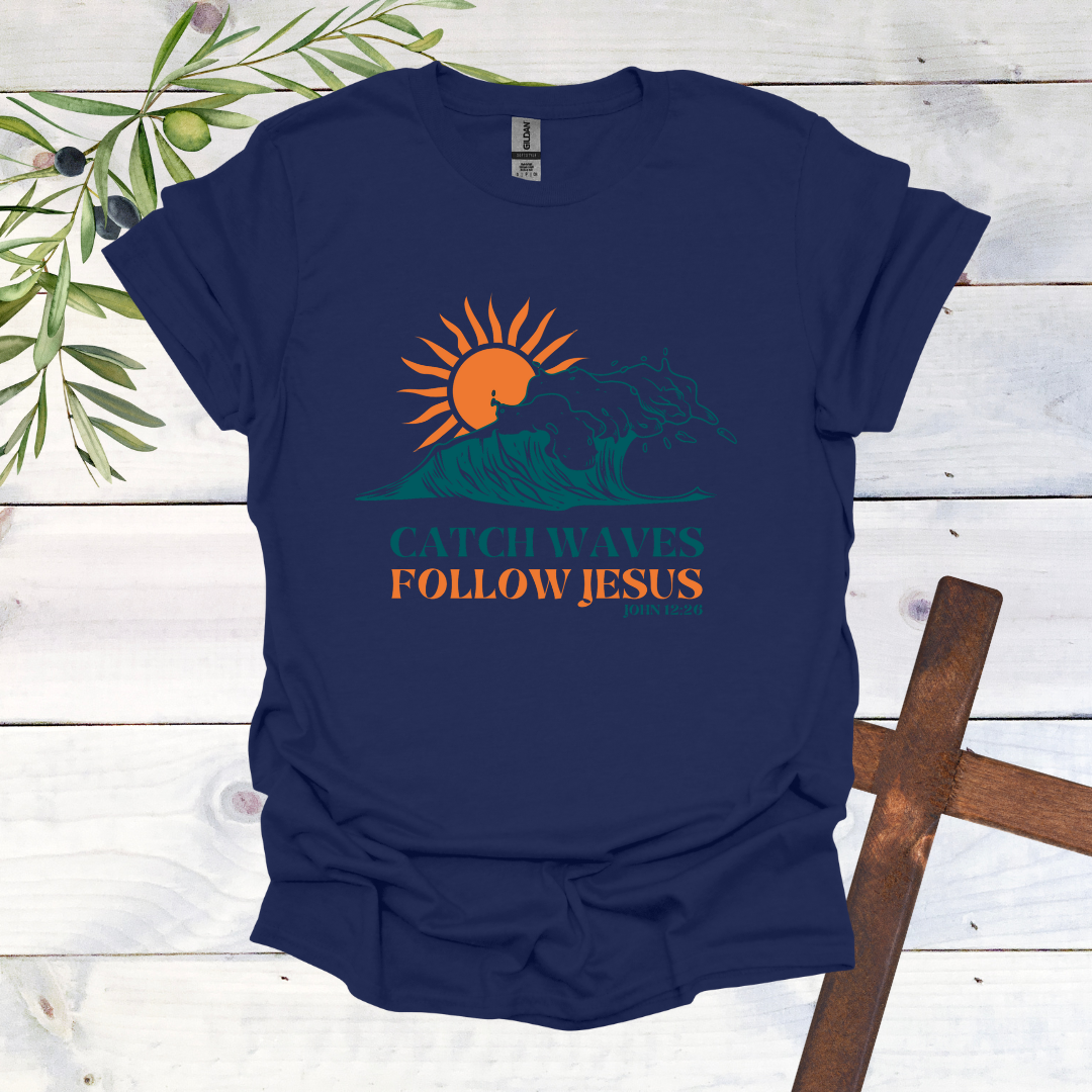 Catch Waves Follow Jesus T-Shirt