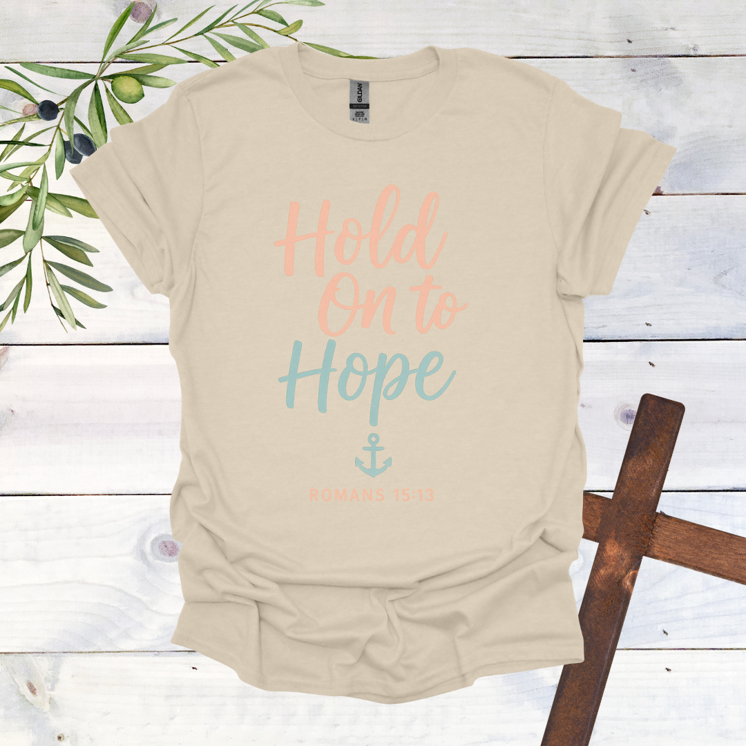 Hold on to Hope Anchor - Romans 15:13 - T-Shirt