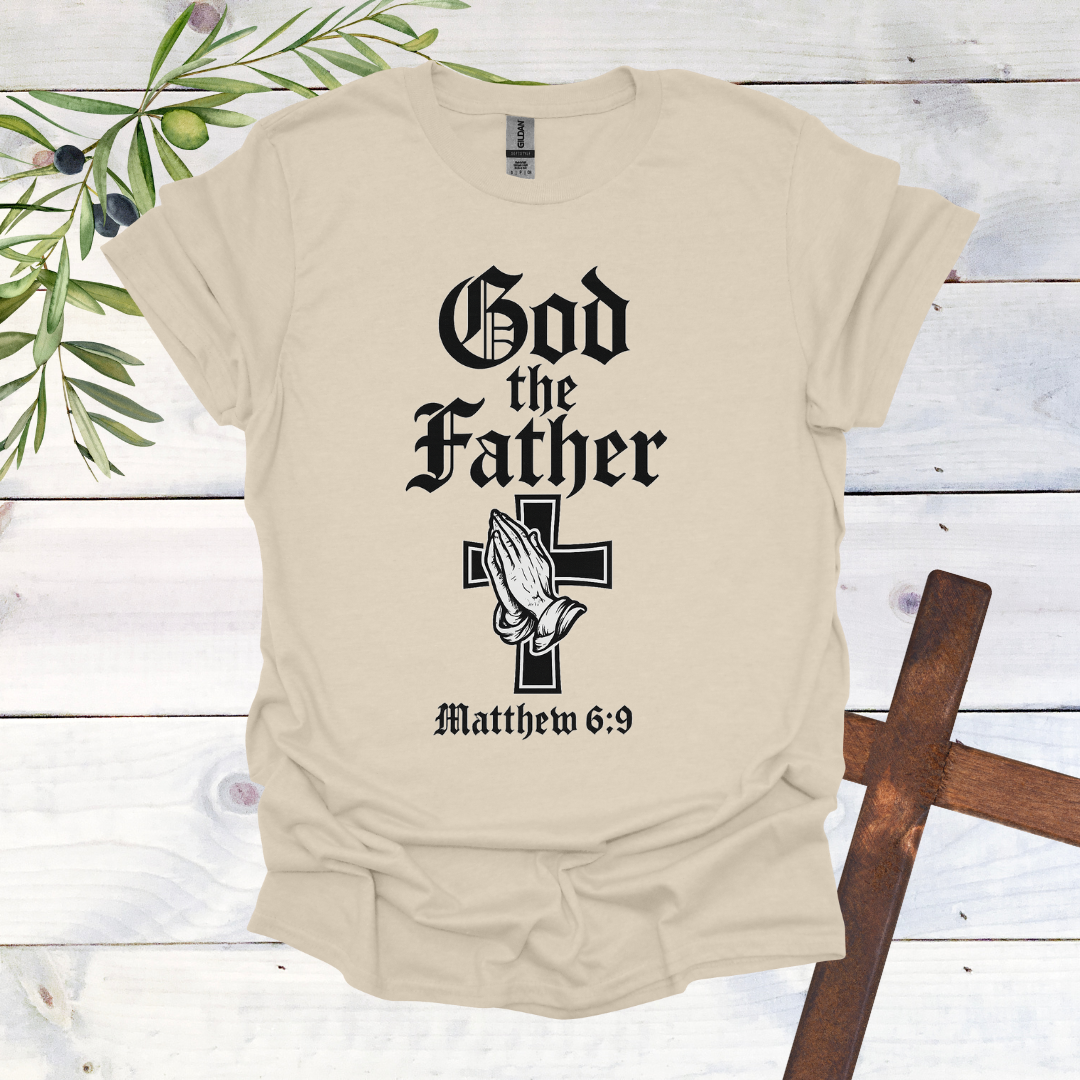 GOD the FATHER - Matthew 6:9 - T-Shirt