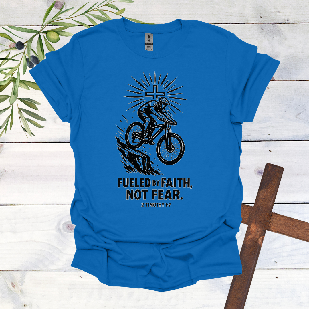 Fueled by Faith Not Fear - 2 Timothy 1:7 - T-Shirt