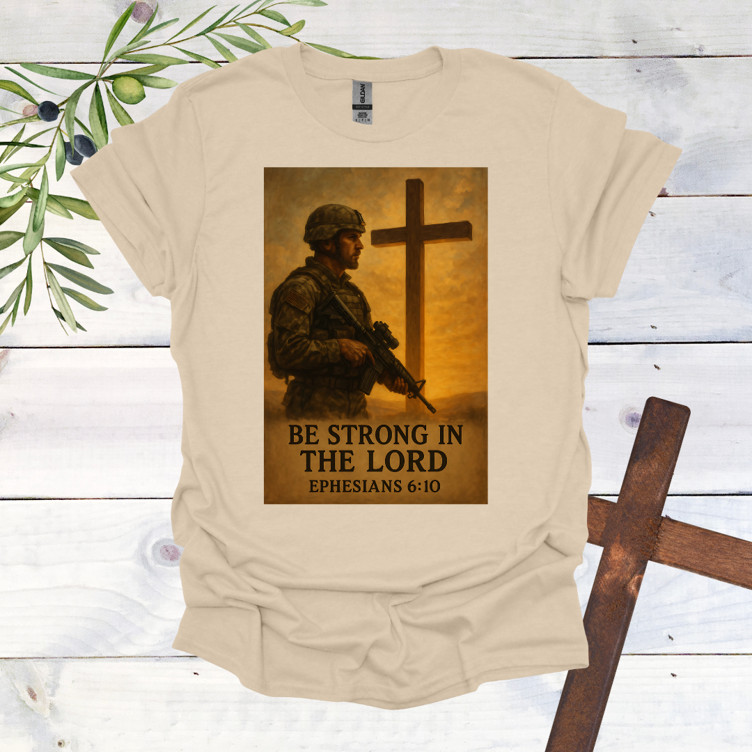 Be Strong in the Lord T-Shirt
