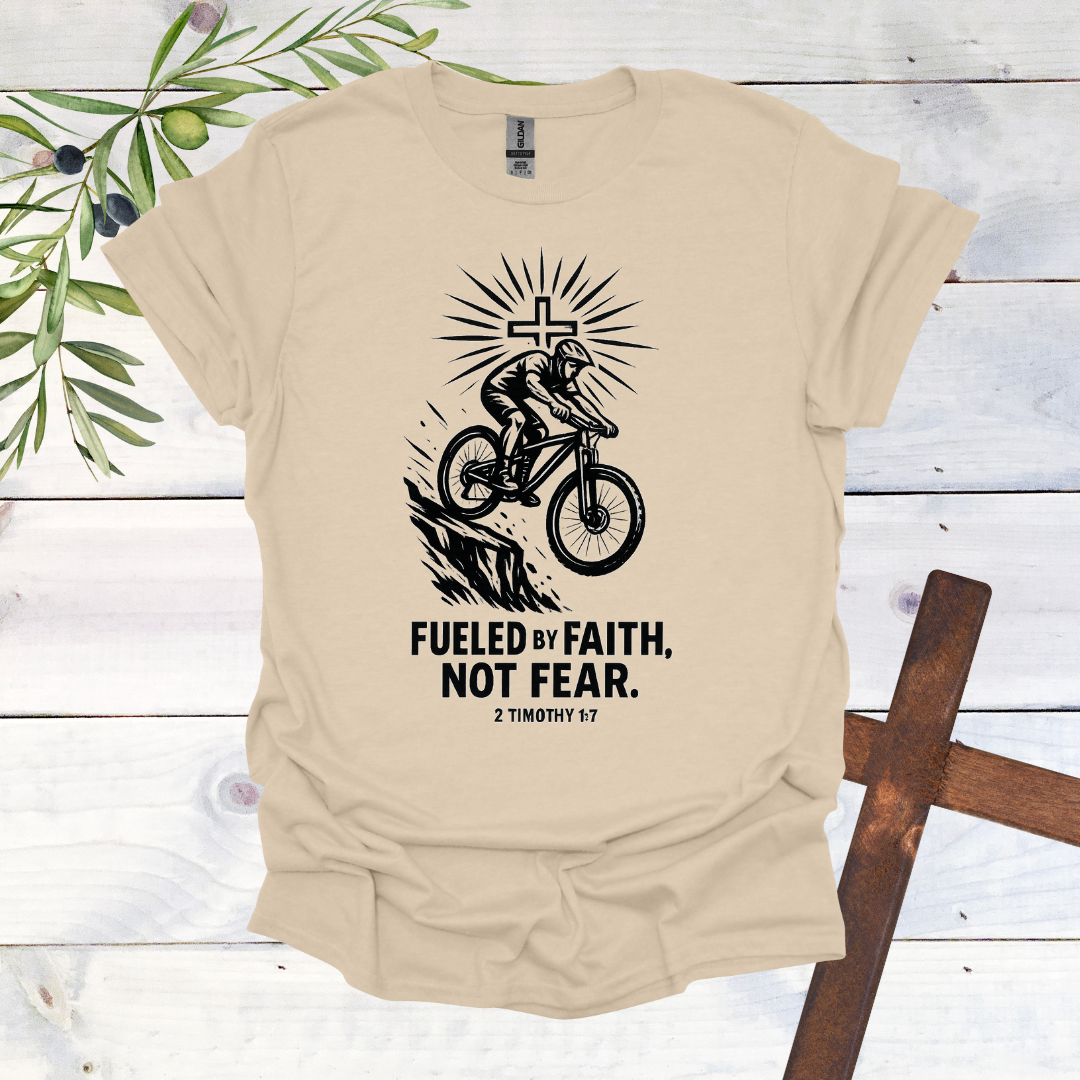 Fueled by Faith Not Fear - 2 Timothy 1:7 - T-Shirt