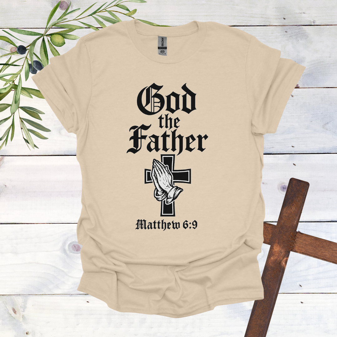 GOD the FATHER - Matthew 6:9 - T-Shirt