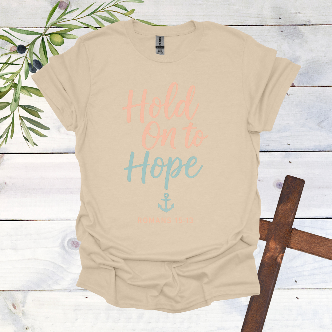 Hold on to Hope Anchor - Romans 15:13 - T-Shirt