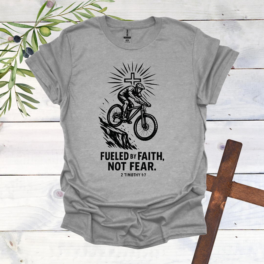 Fueled by Faith Not Fear - 2 Timothy 1:7 - T-Shirt
