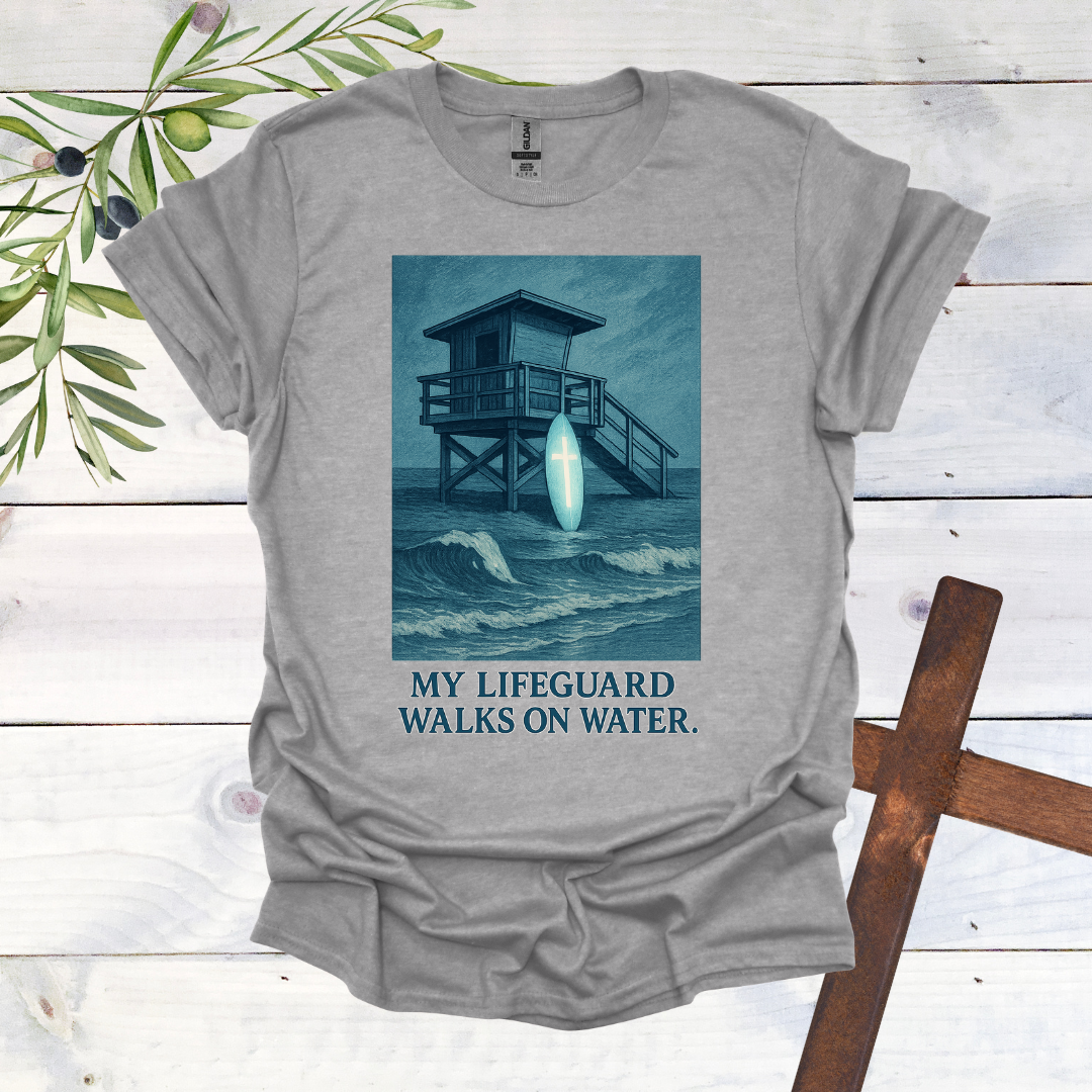My Lifeguard Walks on Water T-Shirt