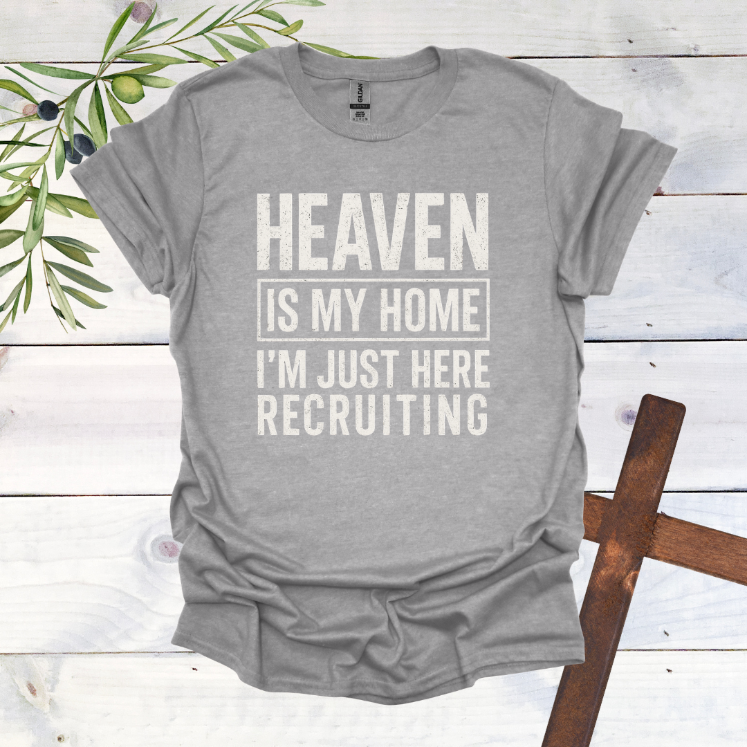 HEAVEN is my Home | I'm Just Here Recruiting T-Shirt