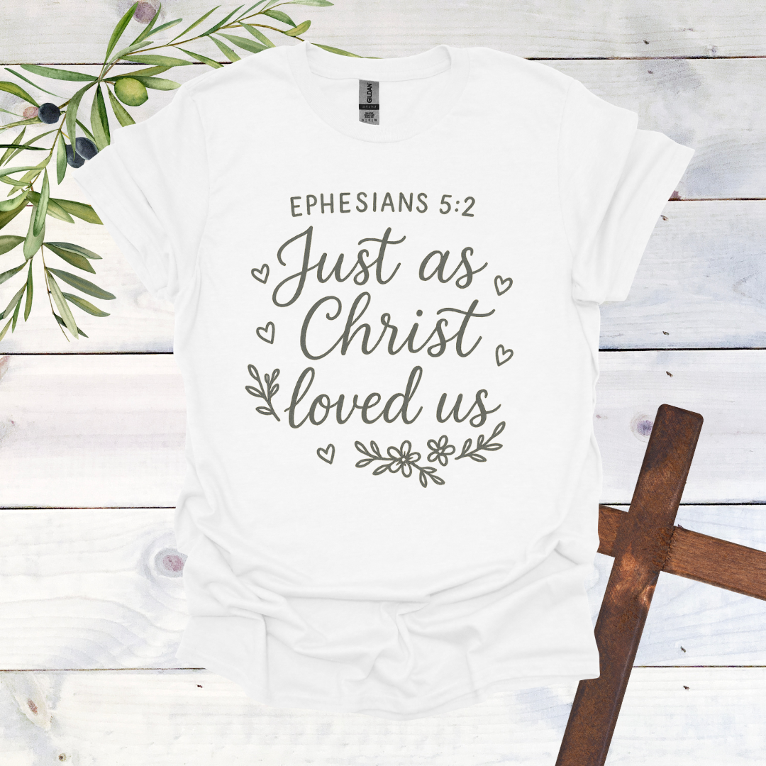 Just as Christ Loved Us T-Shirt