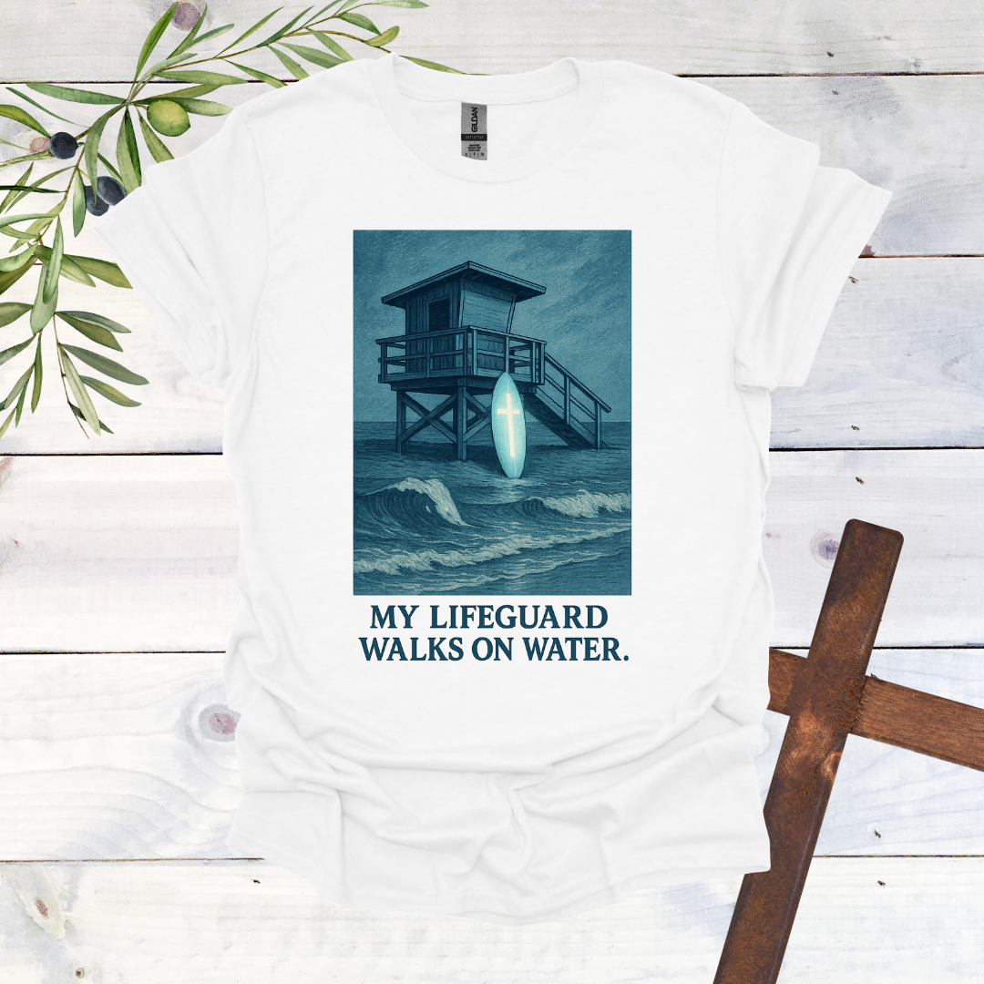 My Lifeguard Walks on Water T-Shirt