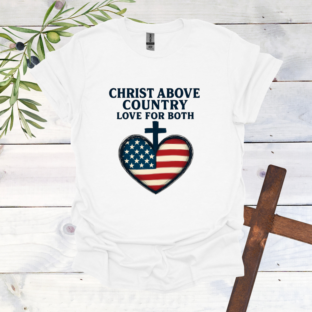 Christ Above Country Love for Both - T-Shirt